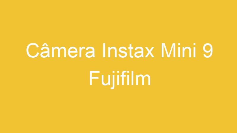 Câmera Instax Mini 9 Fujifilm