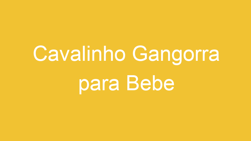 Cavalinho Gangorra para Bebe