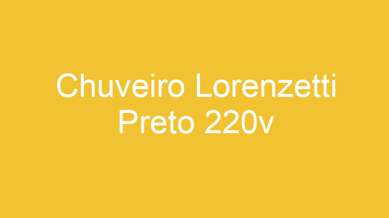 Chuveiro Lorenzetti Preto 220v