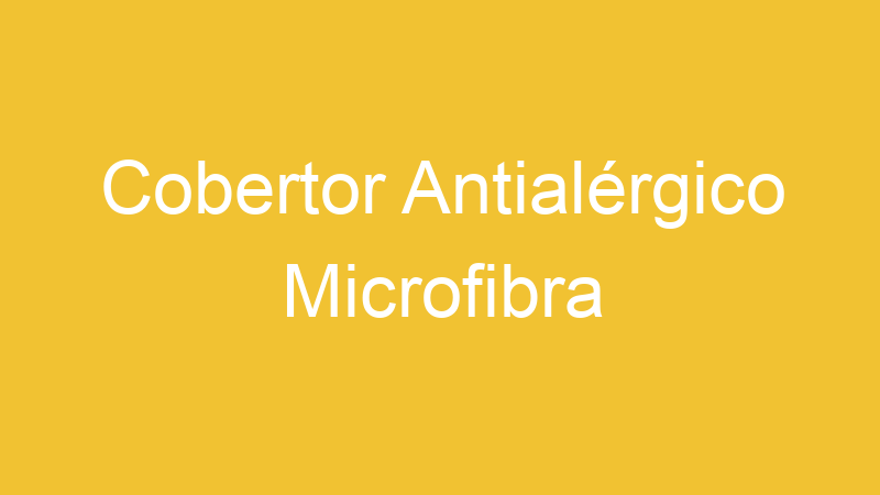 Cobertor Antialérgico Microfibra