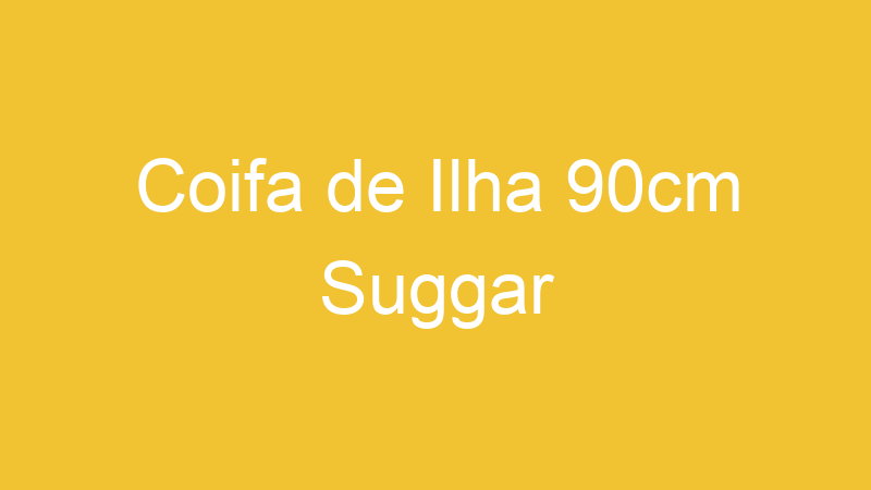 Coifa de Ilha 90cm Suggar