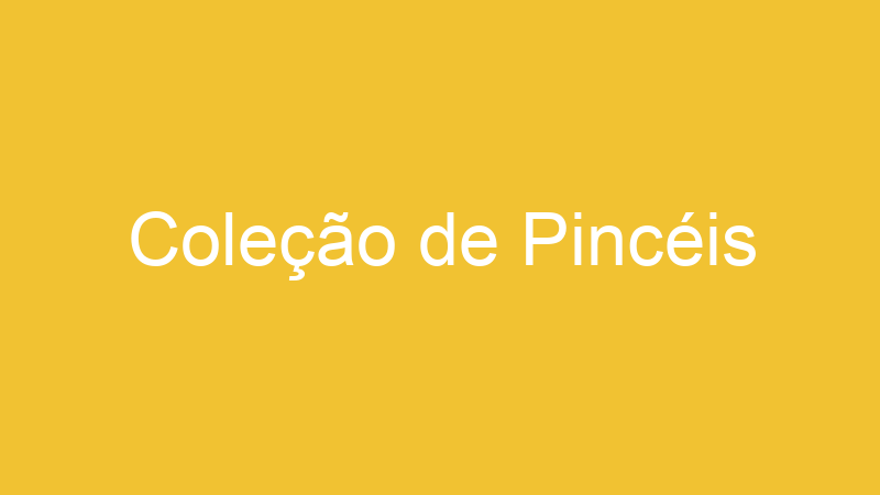 Coleção de Pincéis