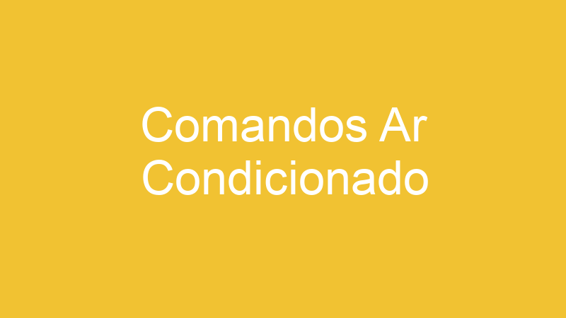 Comandos Ar Condicionado