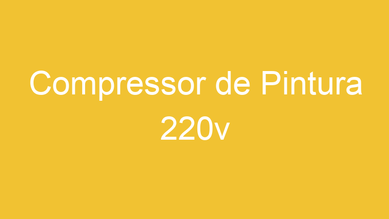 Compressor de Pintura 220v