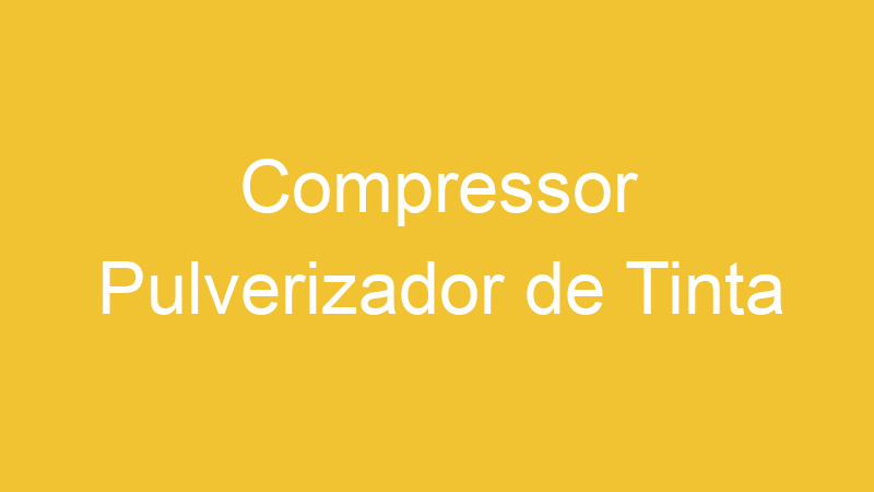 Compressor Pulverizador de Tinta