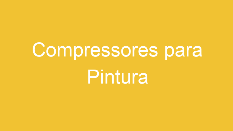Compressores para Pintura