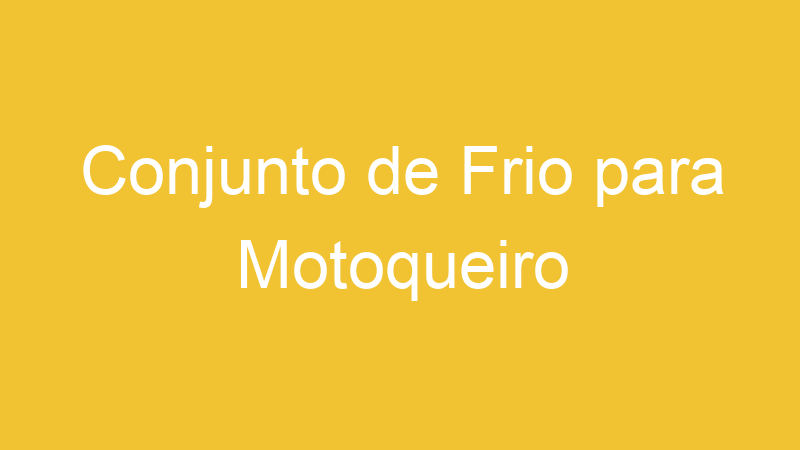 Conjunto de Frio para Motoqueiro