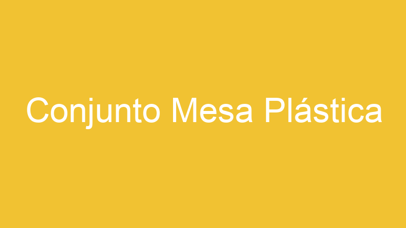 Conjunto Mesa Plástica