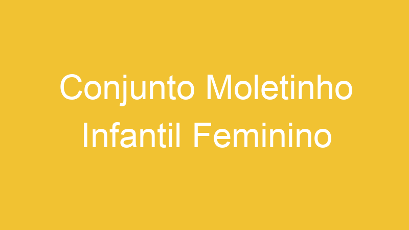 Conjunto Moletinho Infantil Feminino