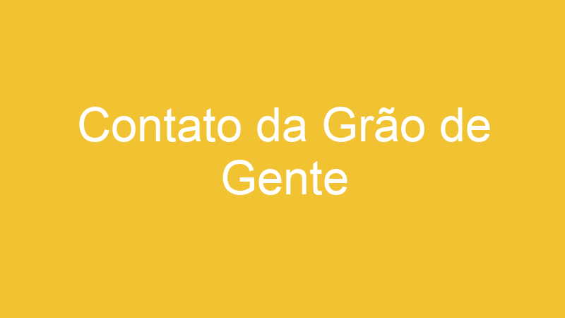 Contato da Grão de Gente