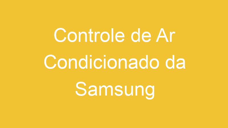 Controle de Ar Condicionado da Samsung