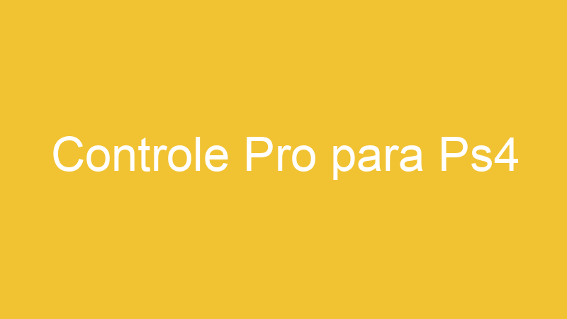 Controle Pro para Ps4