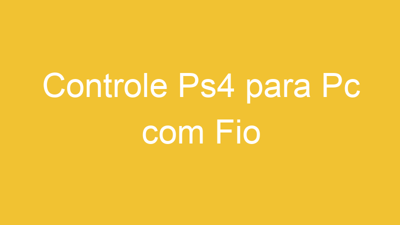 Controle Ps4 para Pc com Fio
