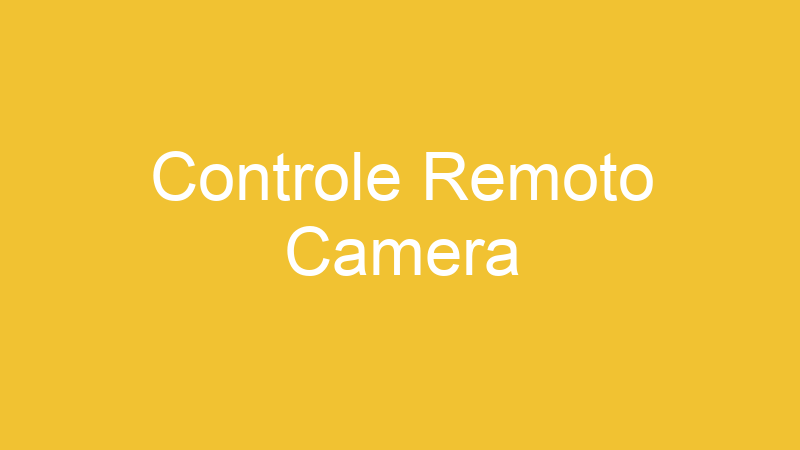Controle Remoto Camera