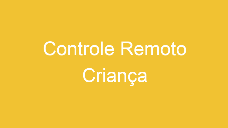 Controle Remoto Criança