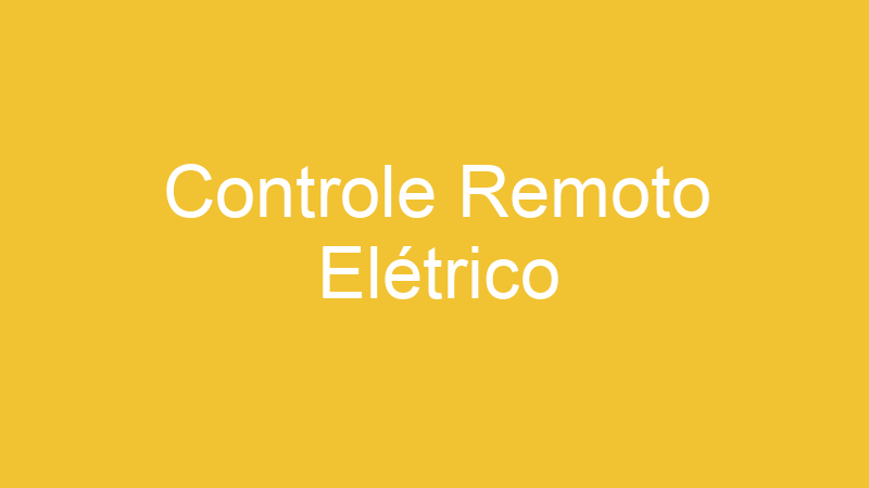 Controle Remoto Elétrico