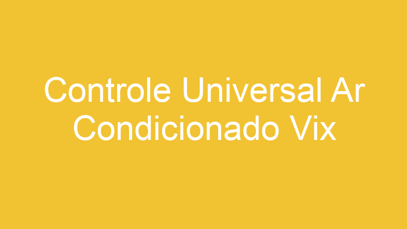 Controle Universal Ar Condicionado Vix