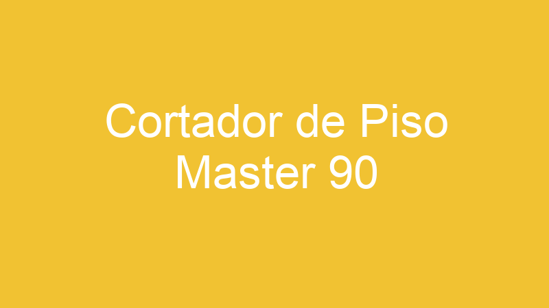 Cortador de Piso Master 90