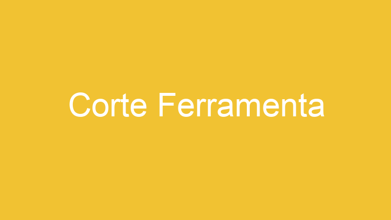 Corte Ferramenta