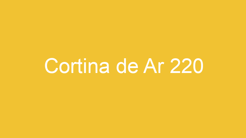 Cortina de Ar 220