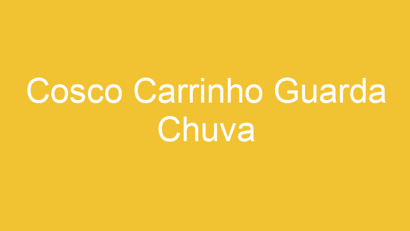 Cosco Carrinho Guarda Chuva