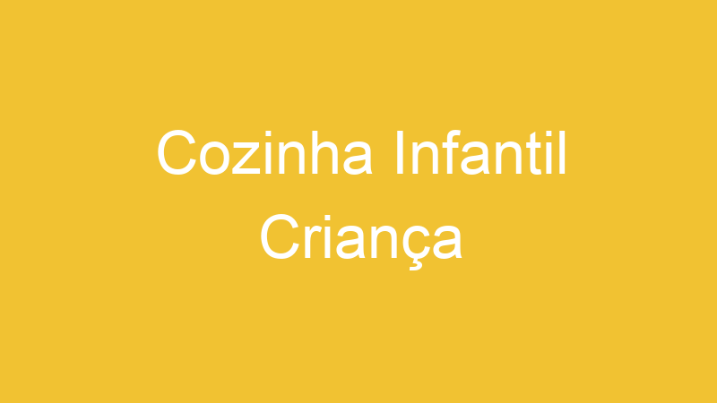 Cozinha Infantil Criança