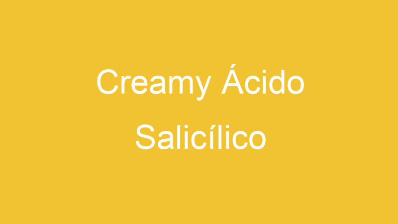 Creamy Ácido Salicílico