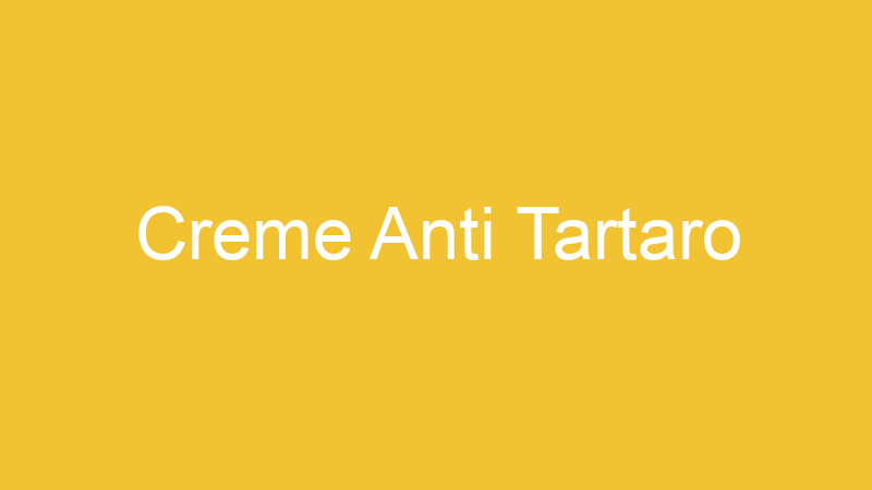 Creme Anti Tartaro