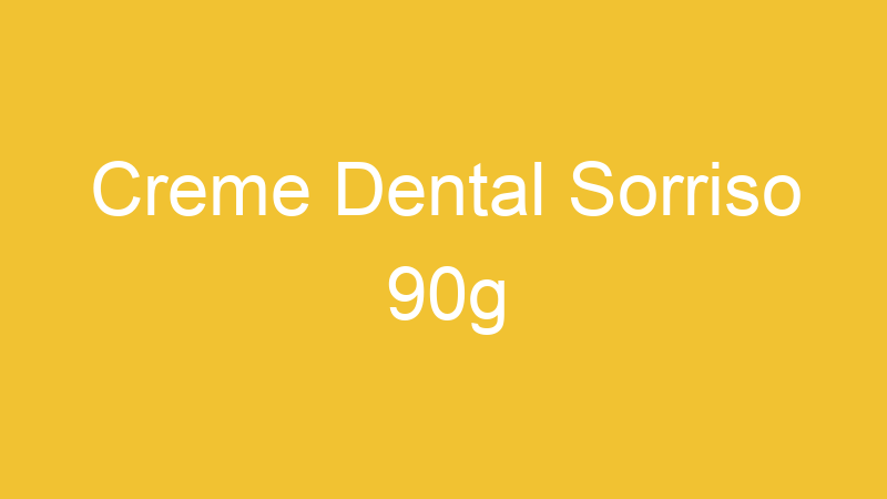 Creme Dental Sorriso 90g