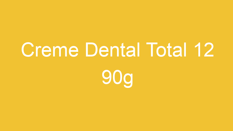 Creme Dental Total 12 90g