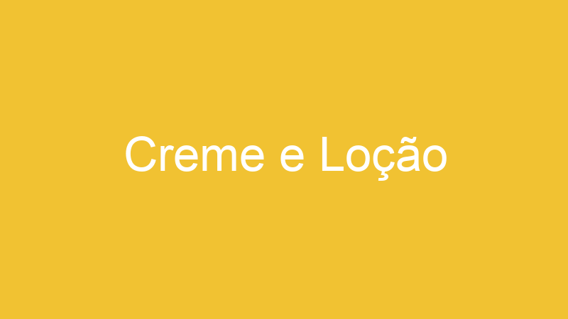 Creme e Loção
