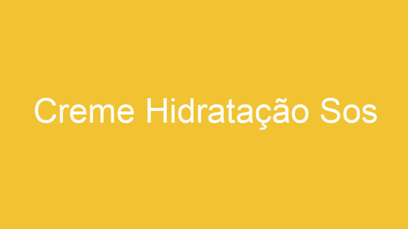 Creme Hidratação Sos