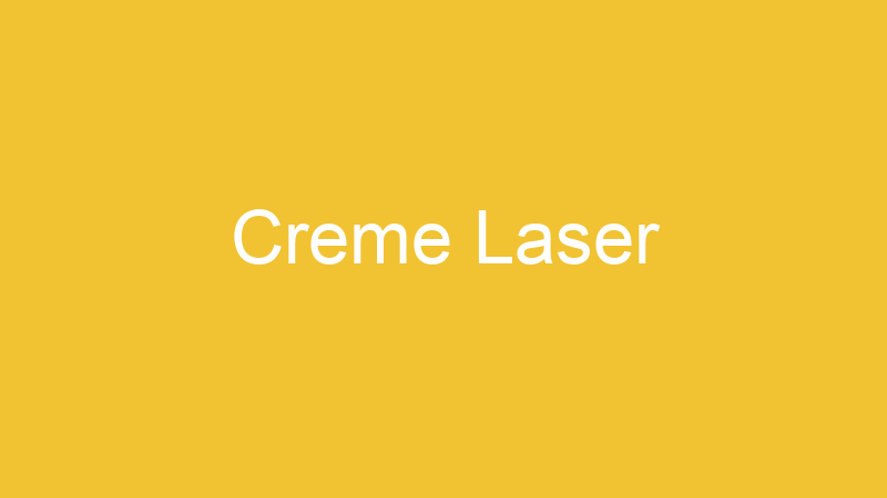 Creme Laser
