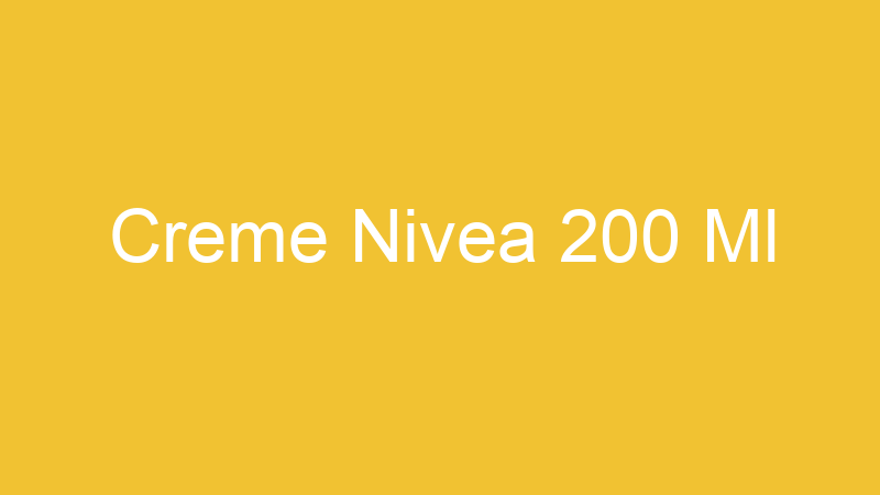 Creme Nivea 200 Ml
