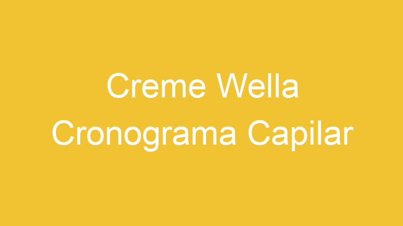 Creme Wella Cronograma Capilar