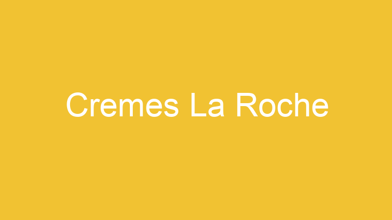 Cremes La Roche
