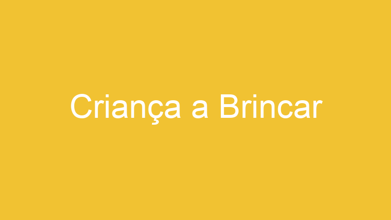 Criança a Brincar