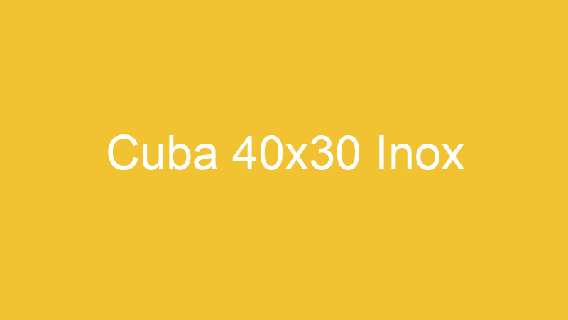 Cuba 40×30 Inox