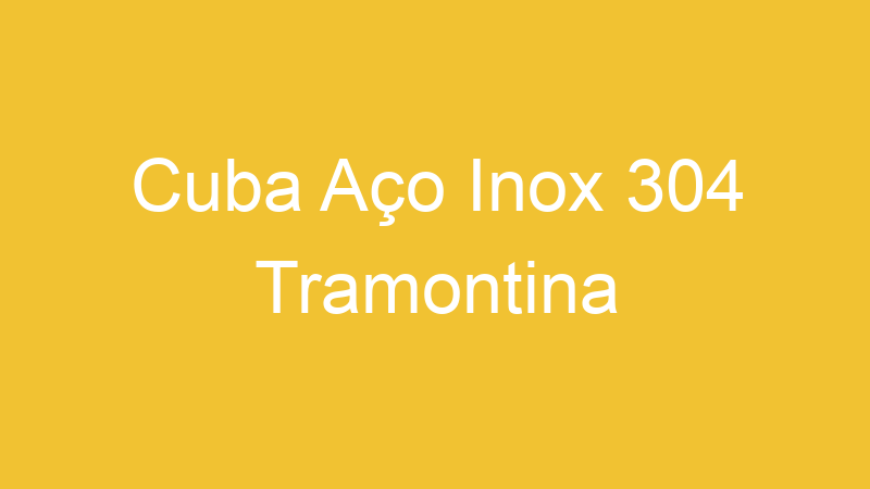 Cuba Aço Inox 304 Tramontina