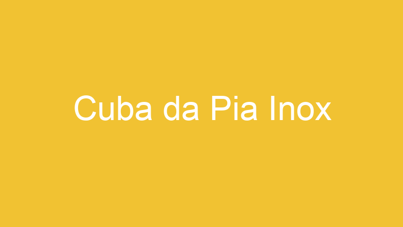 Cuba da Pia Inox