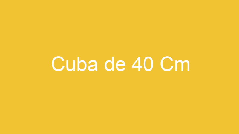 Cuba de 40 Cm