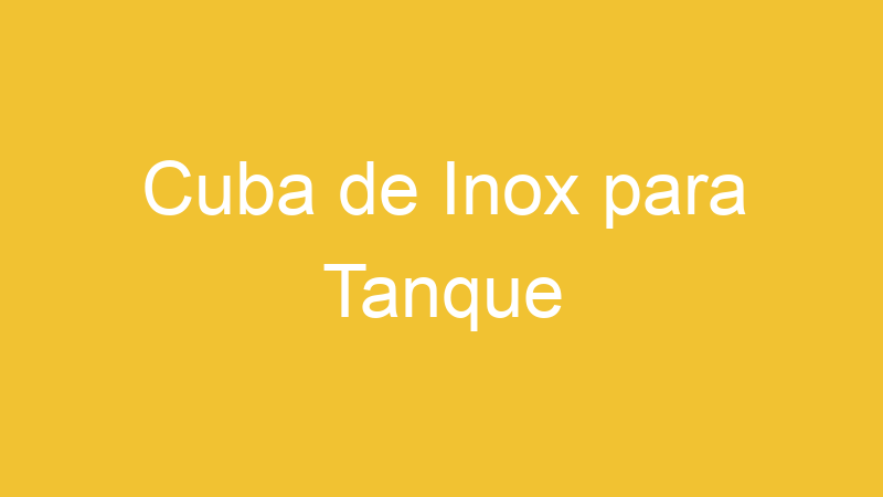 Cuba de Inox para Tanque