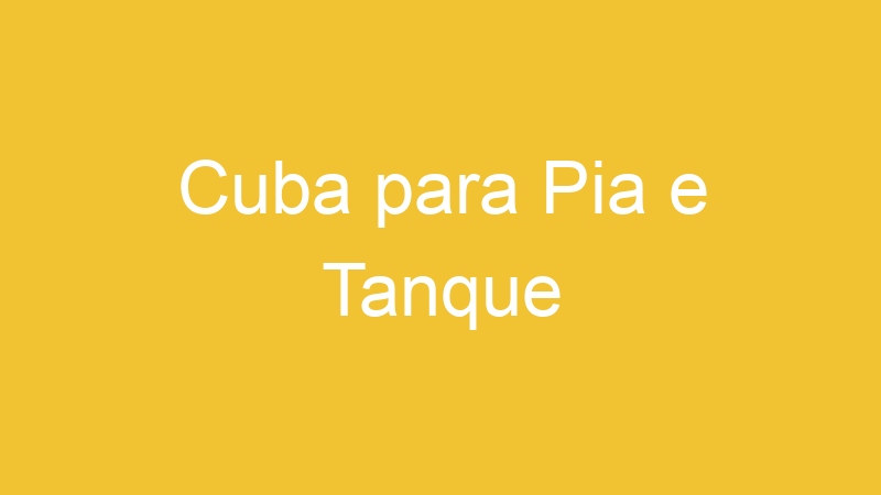 Cuba para Pia e Tanque