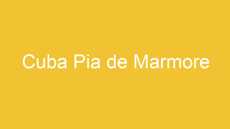 Cuba Pia de Marmore