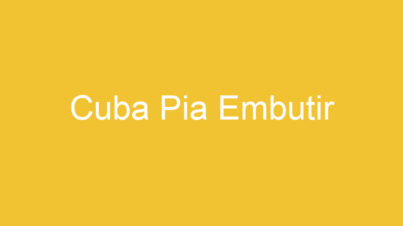 Cuba Pia Embutir