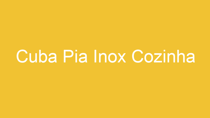 Cuba Pia Inox Cozinha