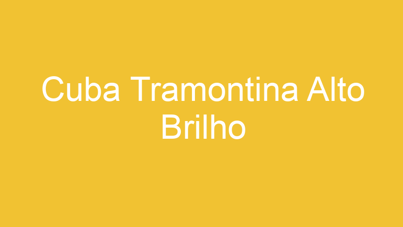 Cuba Tramontina Alto Brilho