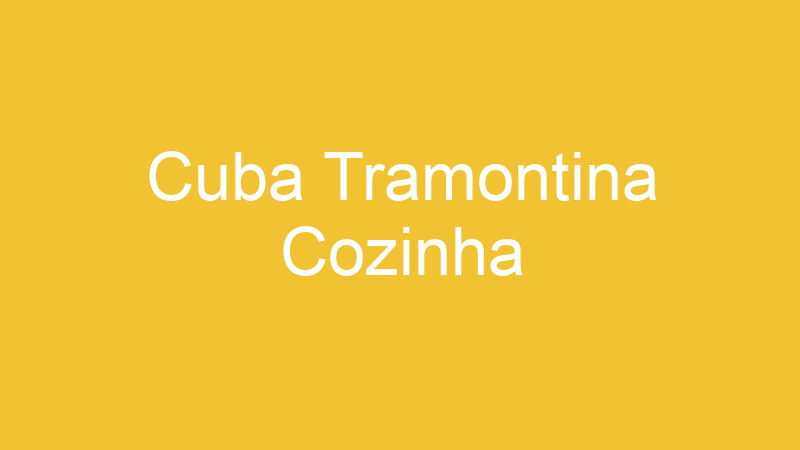 Cuba Tramontina Cozinha
