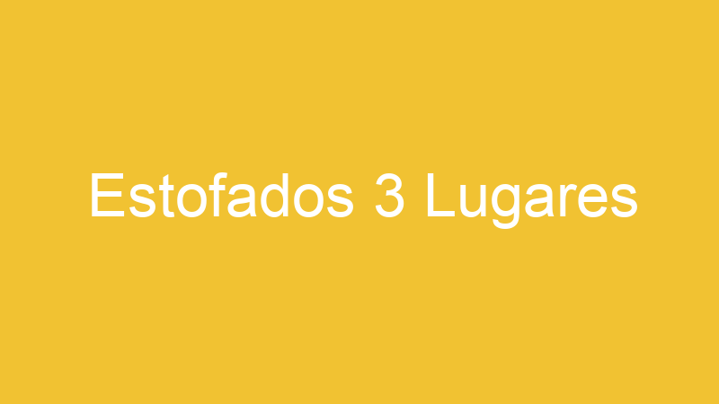 Estofados 3 Lugares | Tenho Tudo Sobre Estofados 3 Lugares | Tenho Tudo Sobre