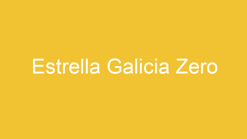 Estrella Galicia Zero | Tenho Tudo Sobre